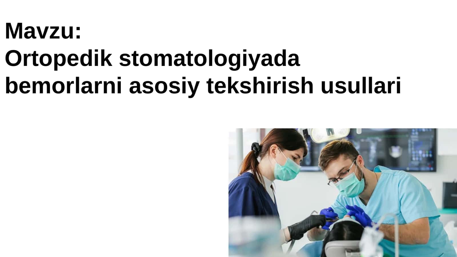 Ortopedik stomatologiyada bemorlarni asosiy tekshirish usullari 1