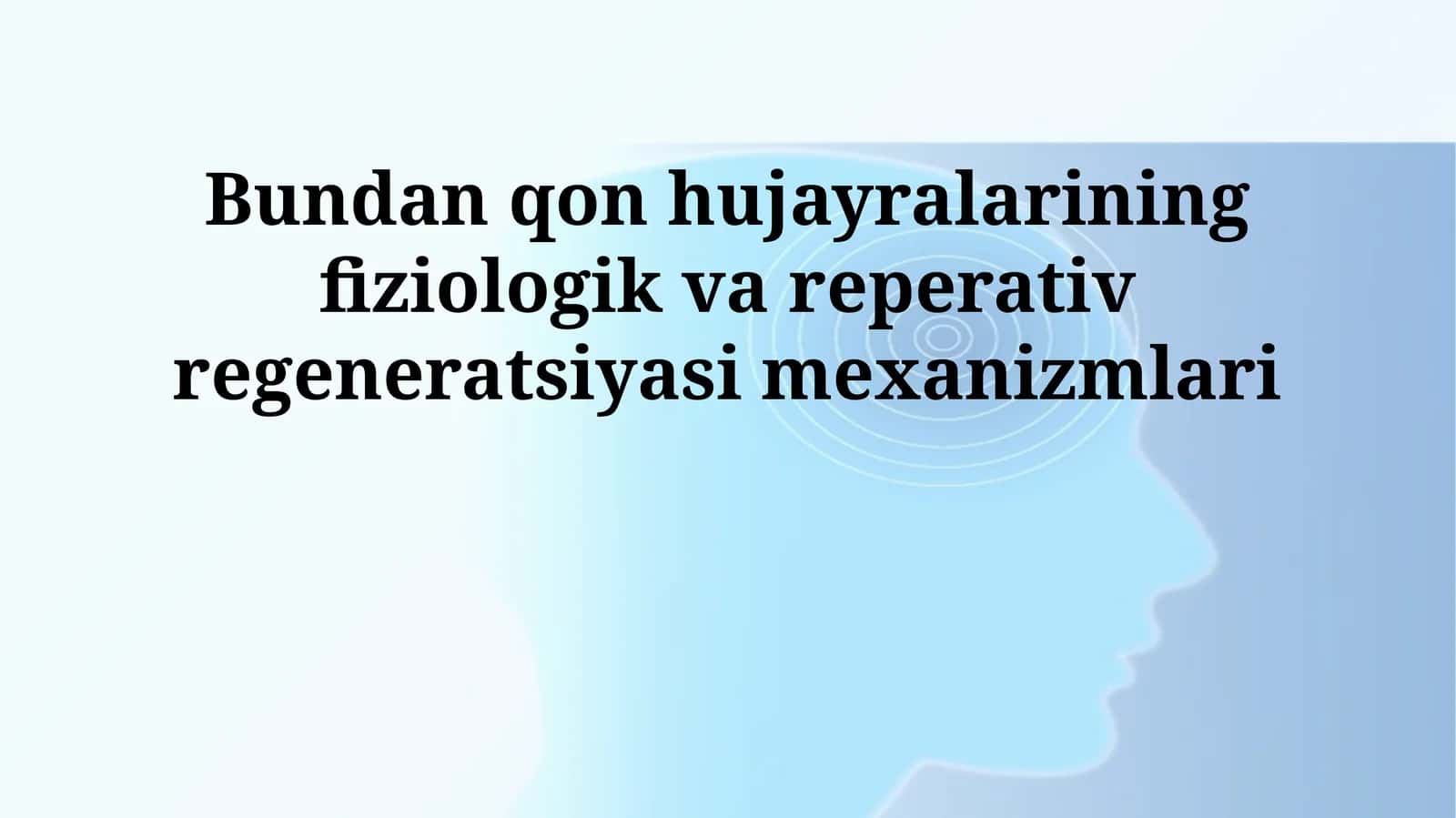 Qon hujayralarining fiziologik va reperativ regeneratsiyasi mexanizmlari 1