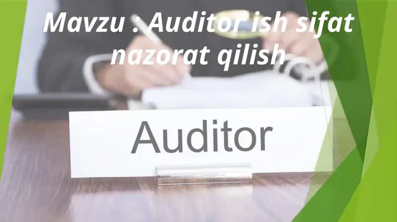 Auditor ishlarining sifatini nazorat qilish 1