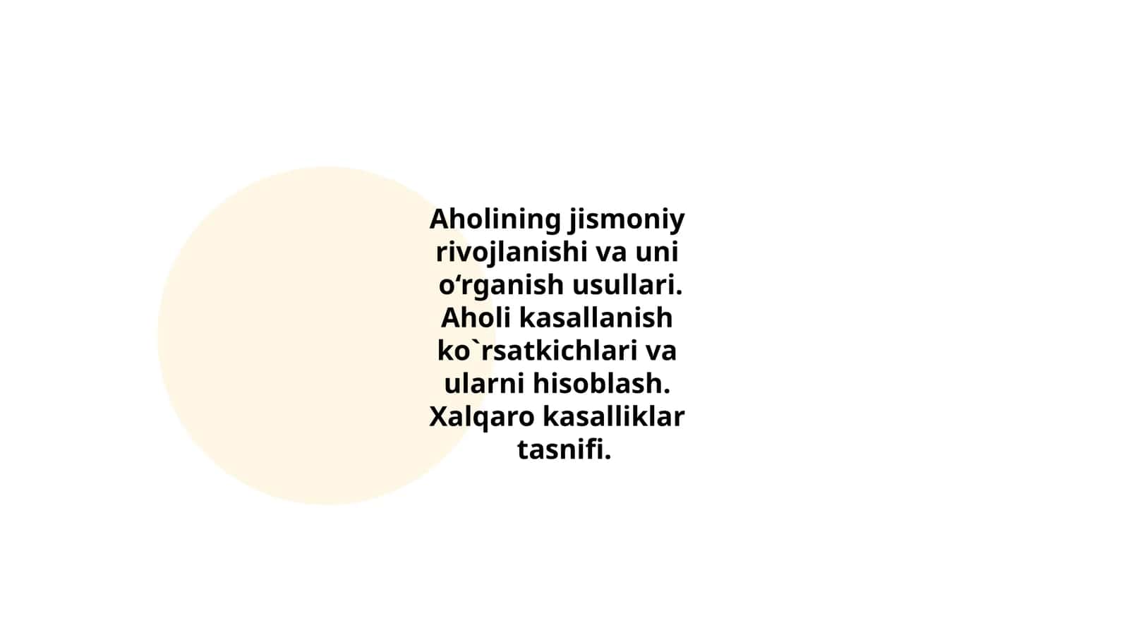 Aholining jismoniy rivojlanishi va uni o‘rganish usullari. Aholi kasallanish ko`rsatkichlari va ularni hisoblash. Xalqaro kasalliklar tasnifi 1