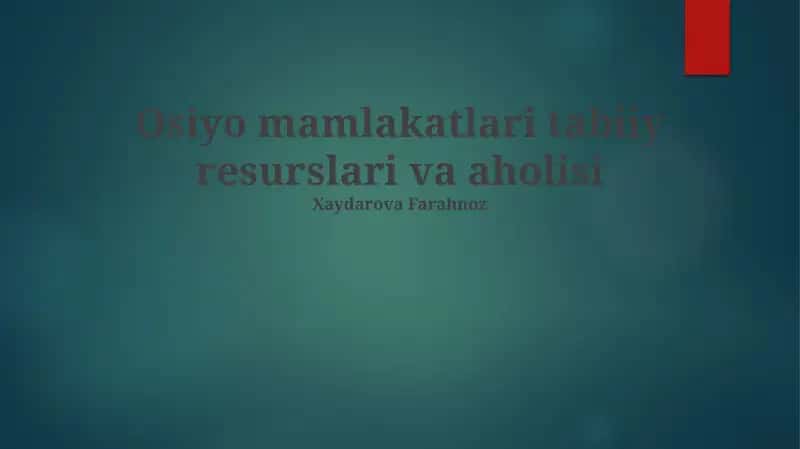 Markaziy Osiyo mamlakatlari tabiiy resurslari va aholisi 1