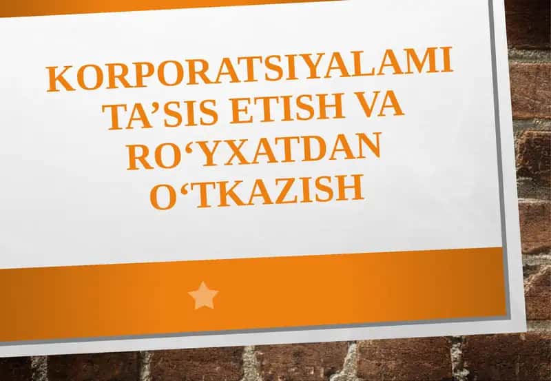 Korporatsiyalarni ta'sis etish va rivojlantirish 1