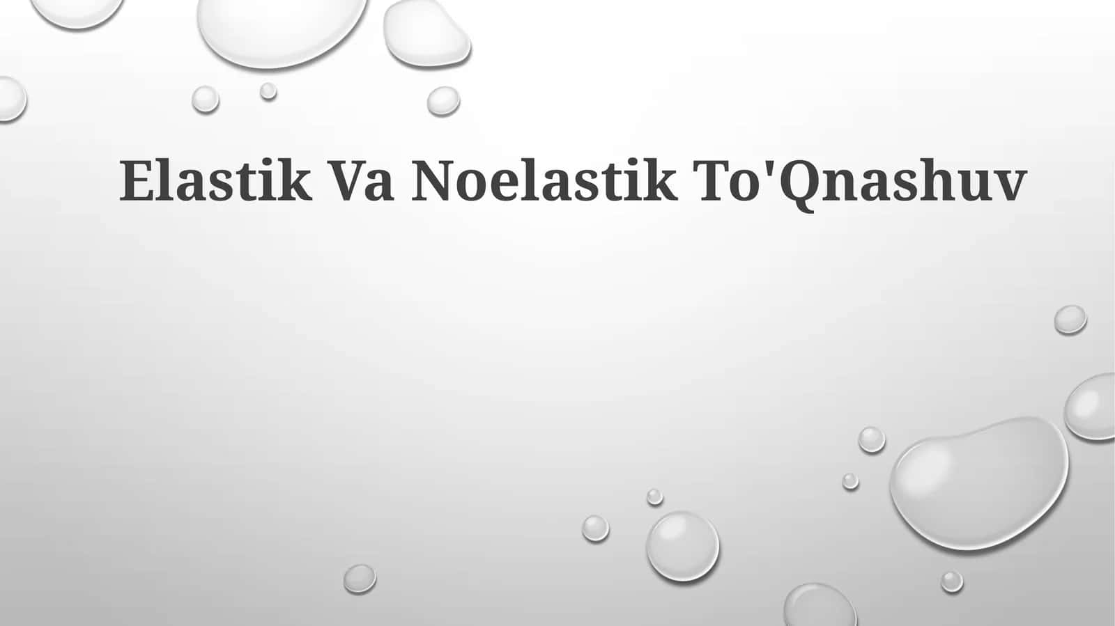 Elastik VaNoelastikTo'Qnashuv 1