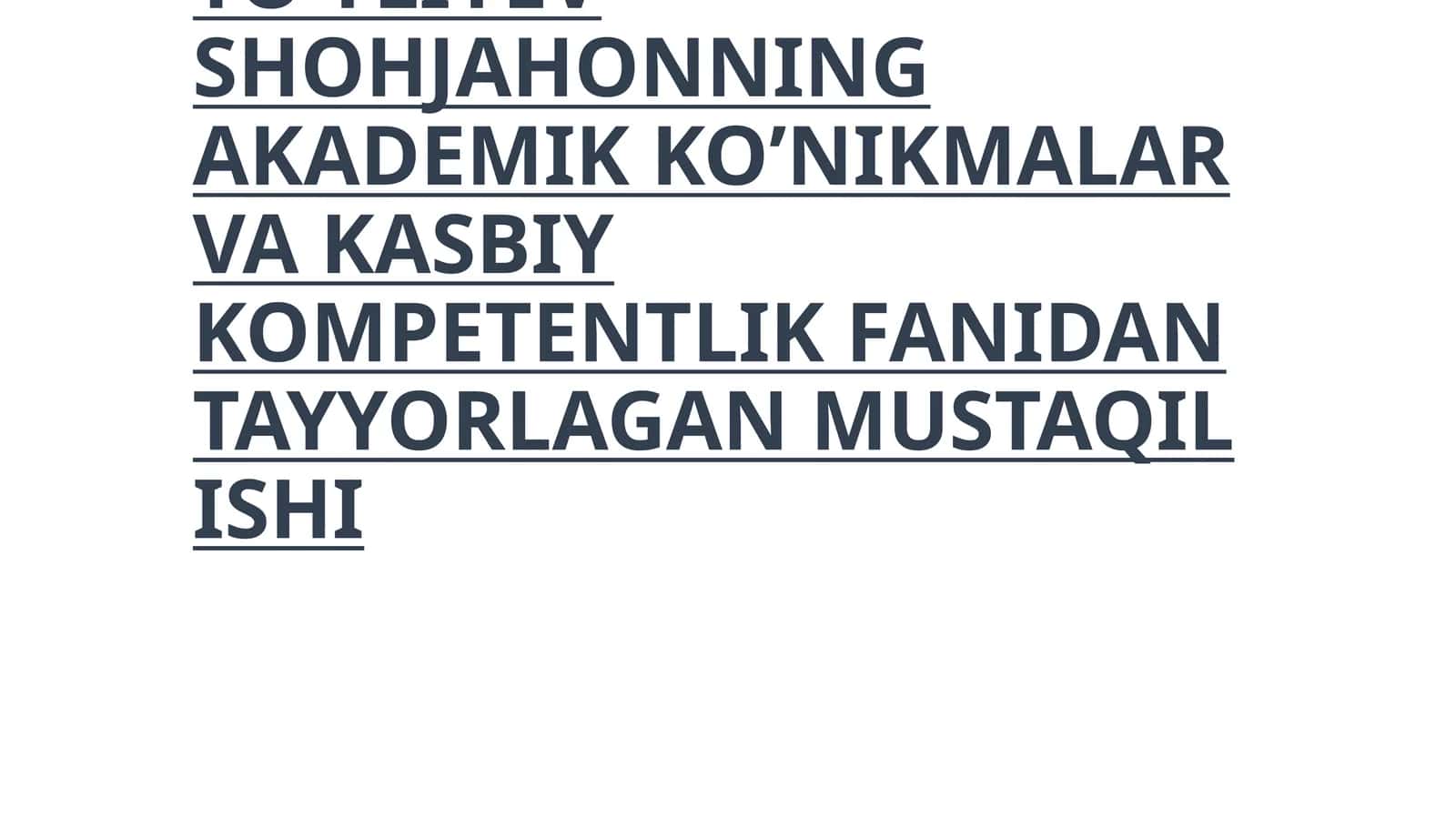 AKADEMIK KO’NIKMALAR VA KASBIY KOMPETENTLIK FANIDAN TAYYORLAGAN MUSTAQIL ISHI 1