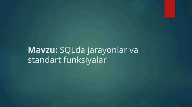 SQLda jarayonlar va standart funksiyalar 1