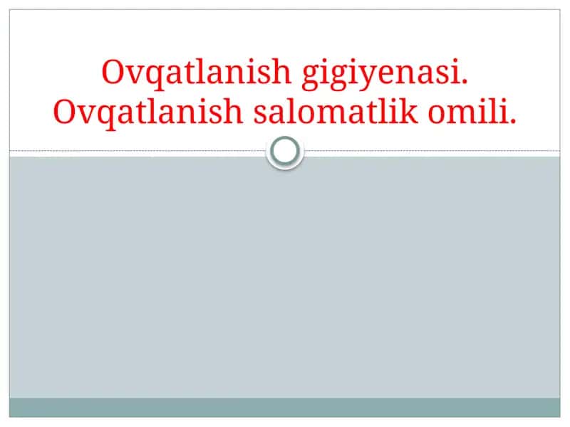Ovqatlanish gigiyenasi. Ovqatlanish salomatlik omili. 1