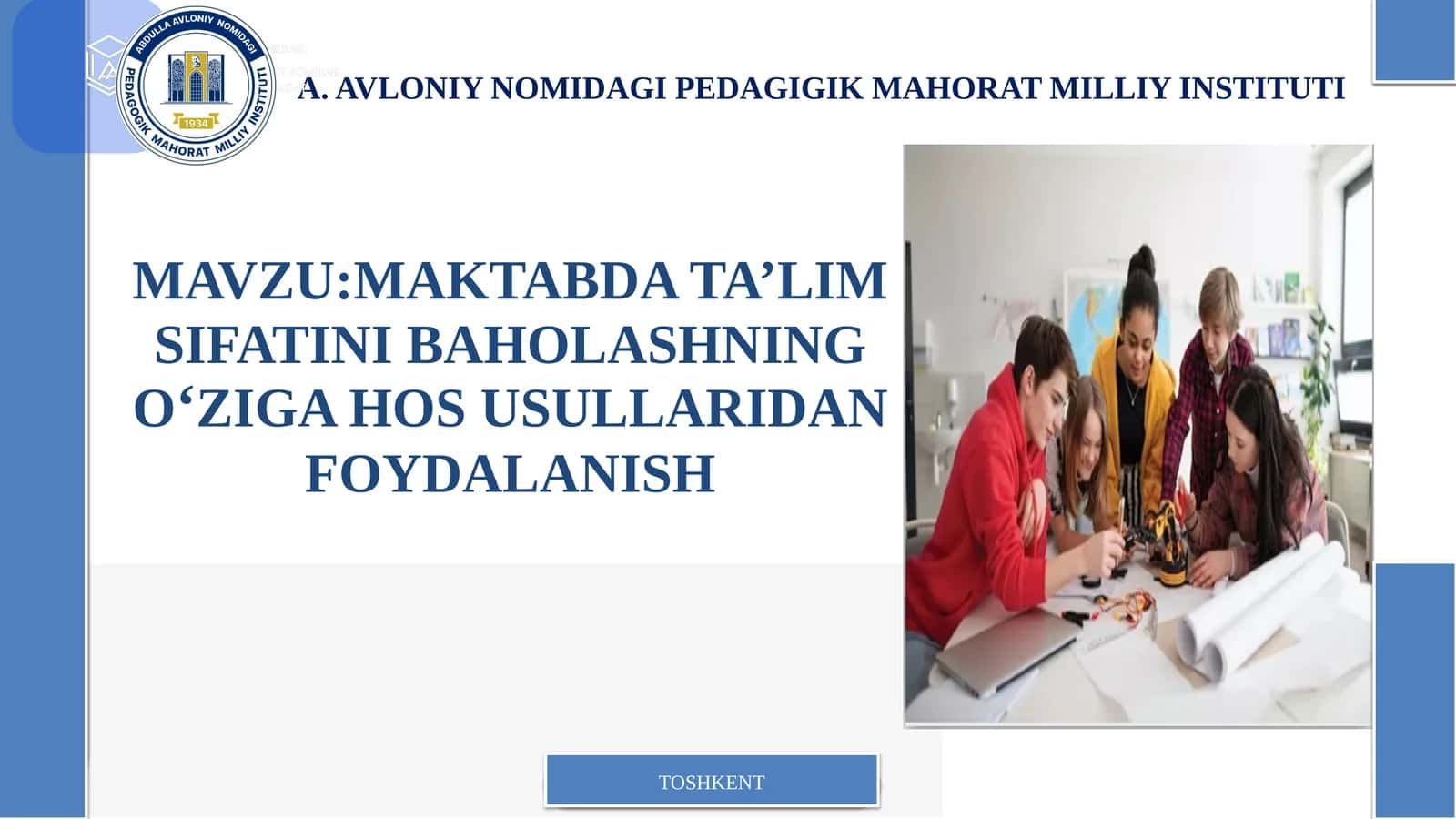 MAKTABDA TA’LIM SIFATINI BAHOLASHNING O‘ZIGA HOS USULLARIDAN FOYDALANISH 1