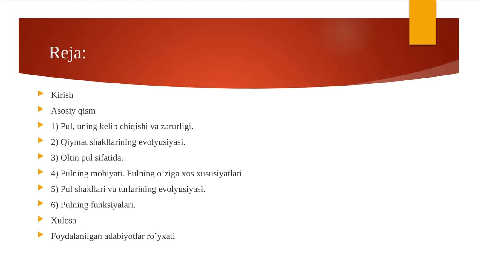 Pul, uning kelib chiqishi va zarurligi. Qiymat shakllarining evolyusiyasi. Oltin pul sifatida. Pulning mohiyati. Pulning o‘ziga xos xususiyatlari. Pul shakllari va turlarining evolyusiyasi. Pulning funksiyalari 1