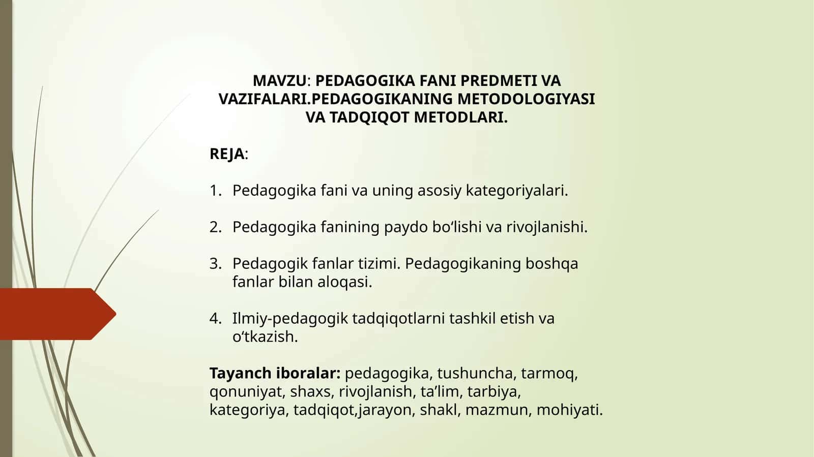 PEDAGOGIKA FANI PREDMETI VA VAZIFALARI.PEDAGOGIKANING METODOLOGIYASI VA TADQIQOT METODLARI. 1