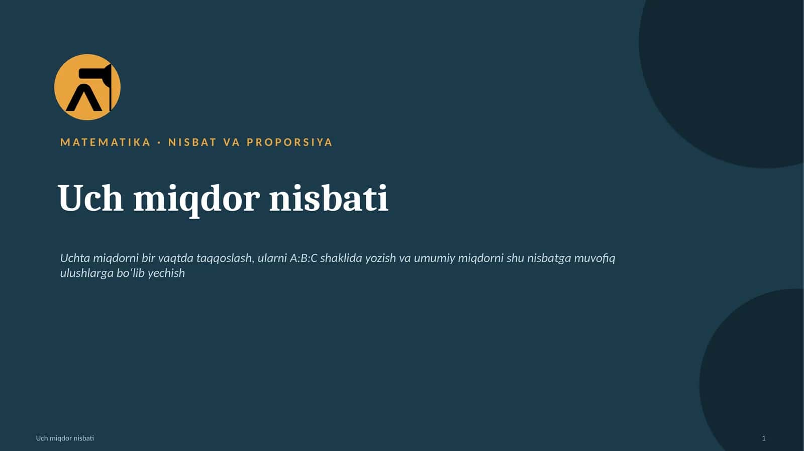 MATEMATIKA · NISBAT VA PROPORSIYA. uch miqdor nisbati 1