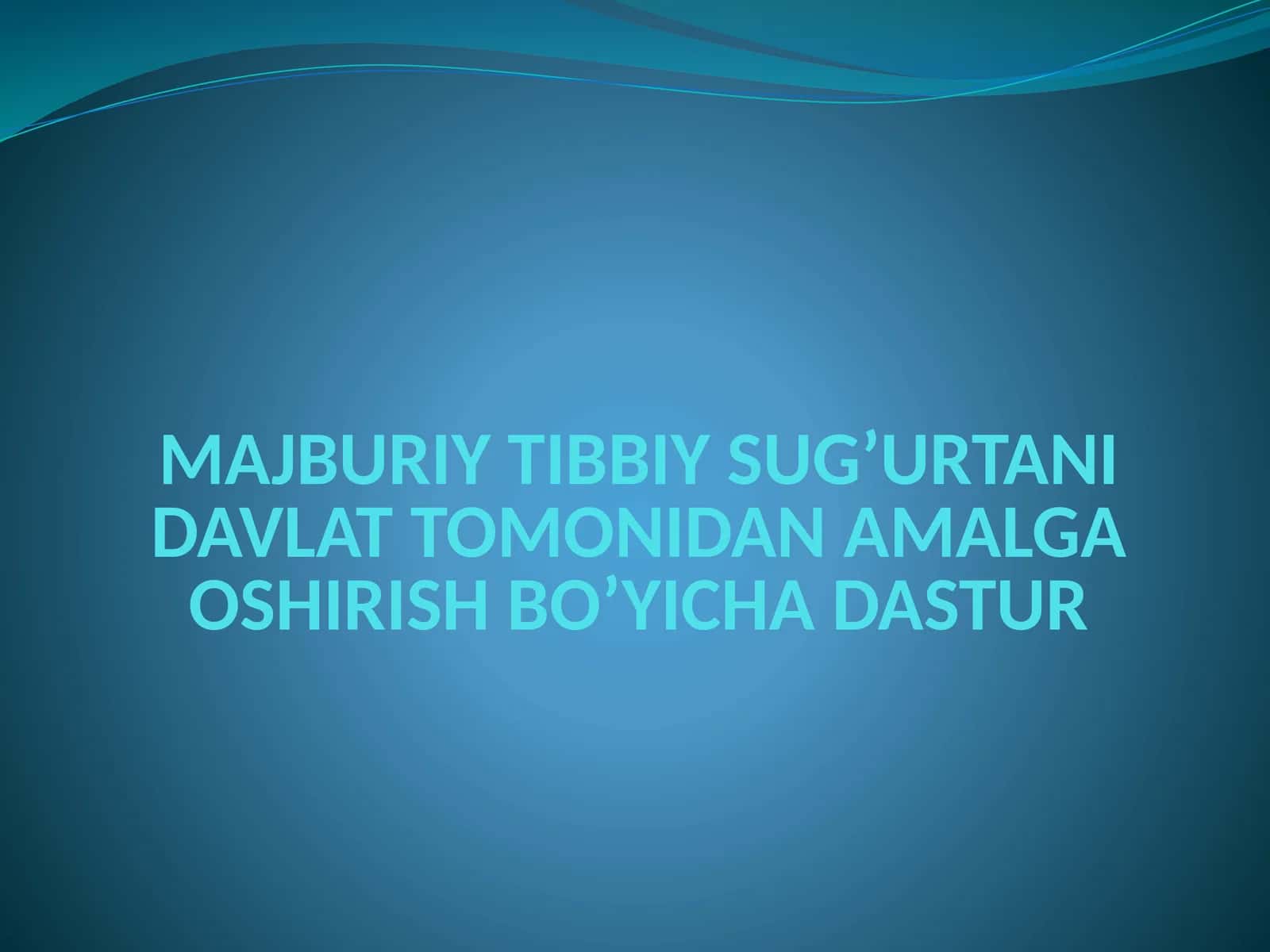 MAJBURIY TIBBIY SUG’URTANI DAVLAT TOMONIDAN AMALGA OSHIRISH BO’YICHA DASTUR 1