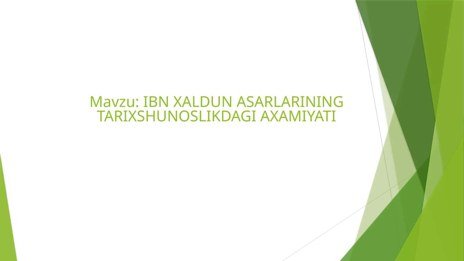 IBN XALDUN ASARLARINING TARIXSHUNOSLIKDAGI AXAMIYATI 1