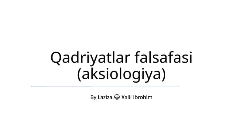 Qadriyatlar falsafasi (aksiologiya) 1