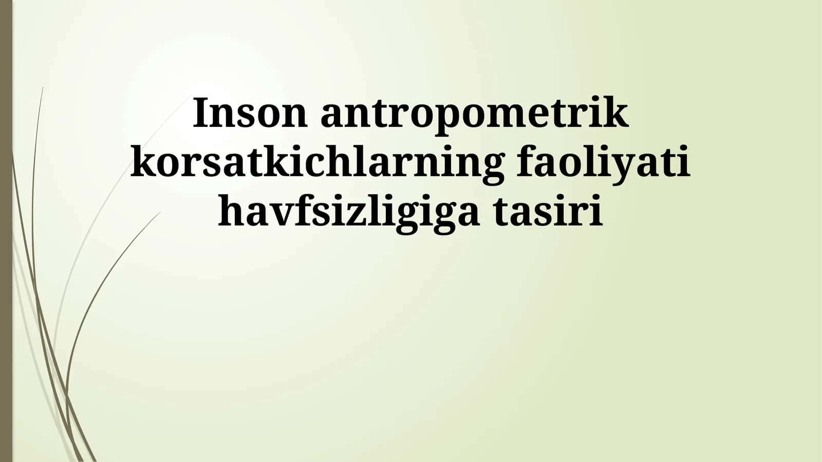 Inson antropometrik korsatkichlarning faoliyati havfsizligiga tasiri 1