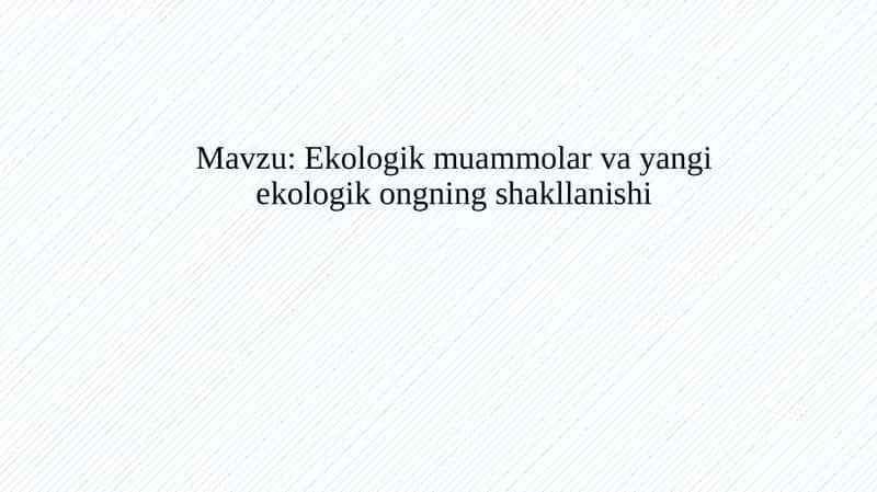 Ekologik muammolar va yangi ekologik ongning shakllanishi 1
