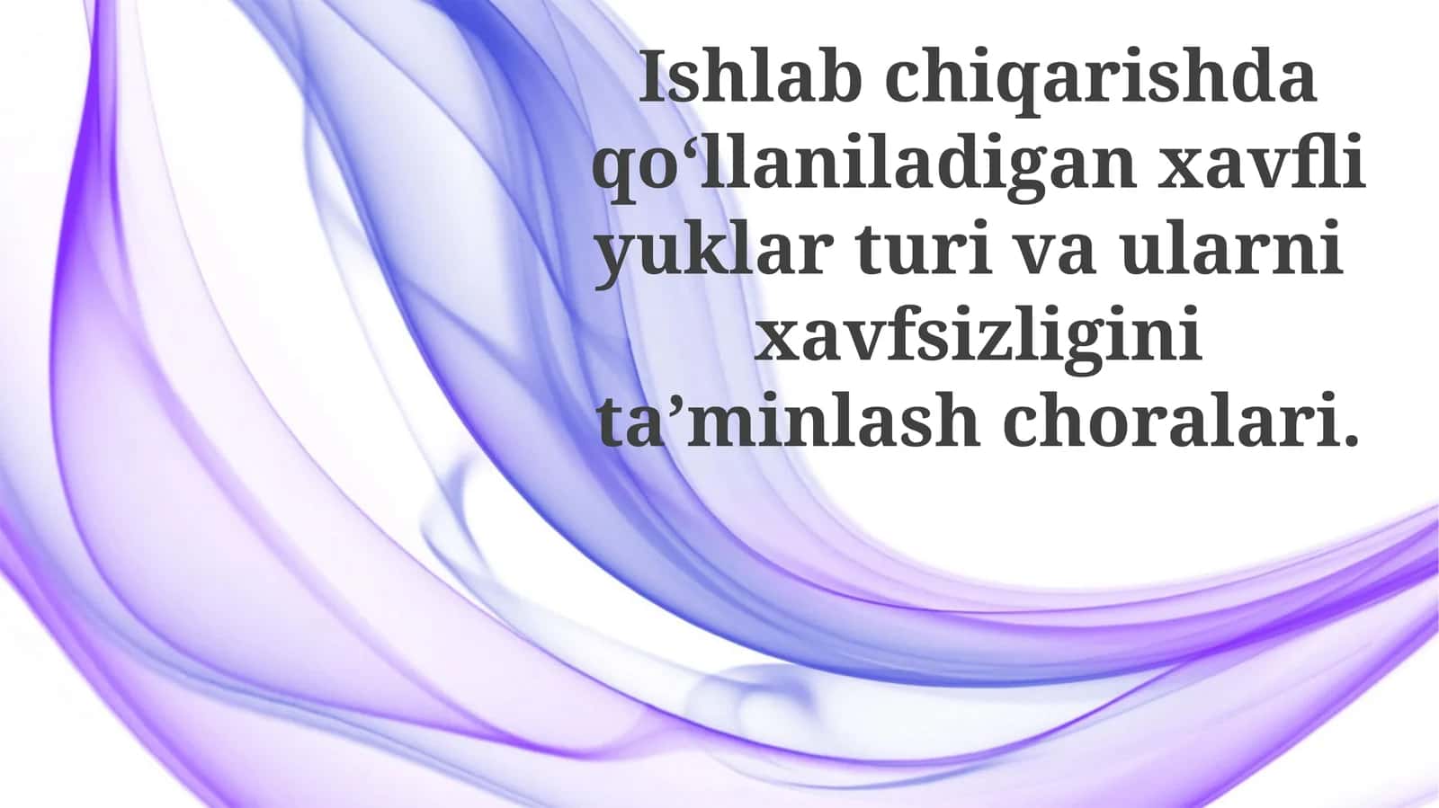 Xavfli yuklar turi va ularni xavfsizligini ta’minlash choralari 1