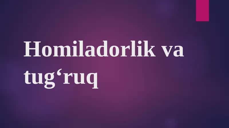 Homiladorlik va tug‘ruq 1