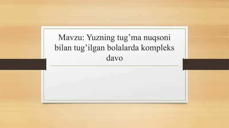 Yuzning tugʼma nuqsoni bilan tugʼilgan bolalarda kompleks davo 1