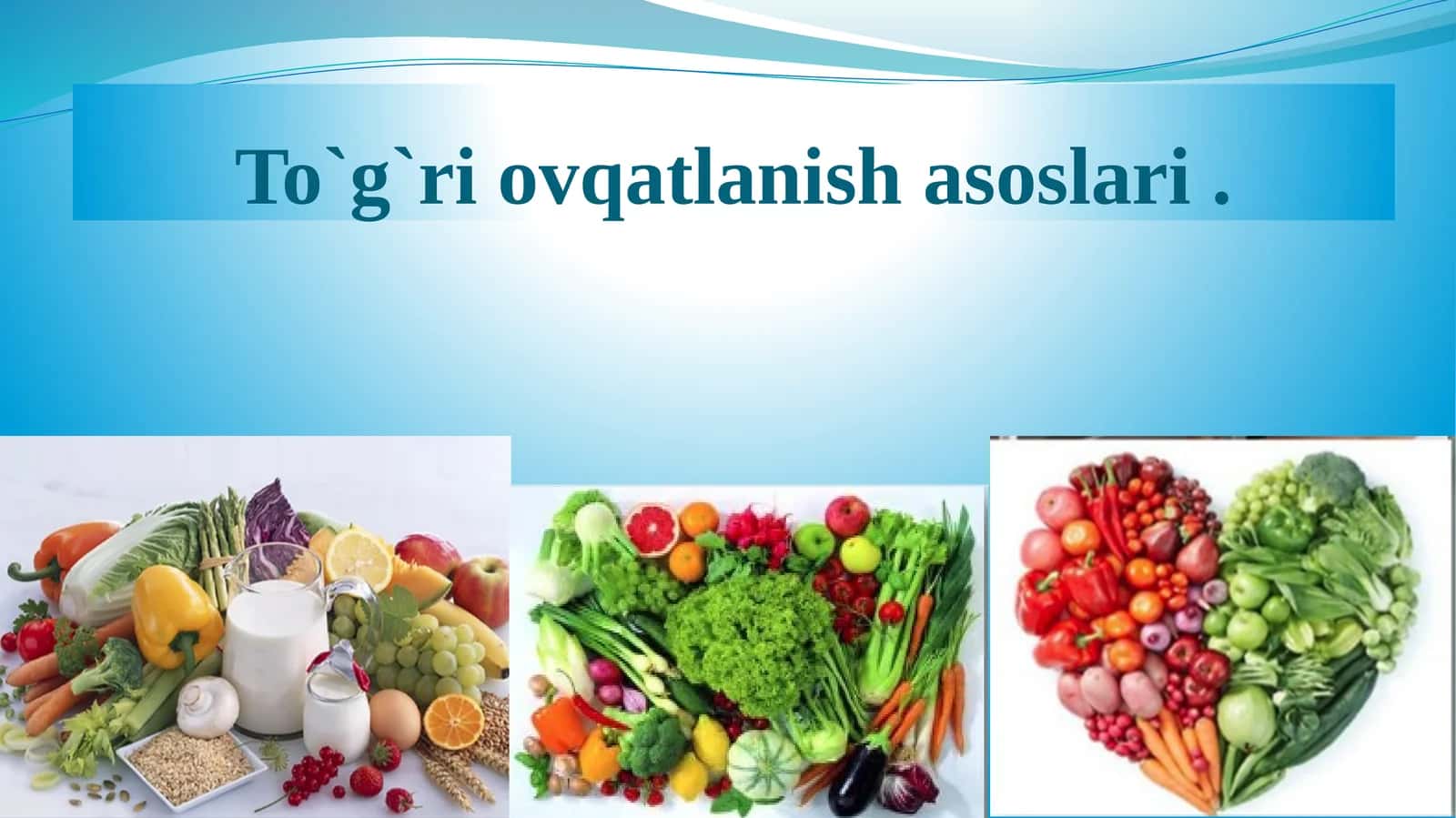 To`g`ri ovqatlanish asoslari. Kunlik ovqatlanish me’yorlari. Taomnoma 1