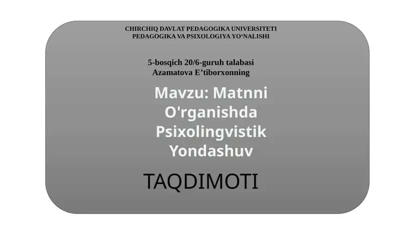 Matnni O'rganishda Psixolingvistik Yondashuv 1