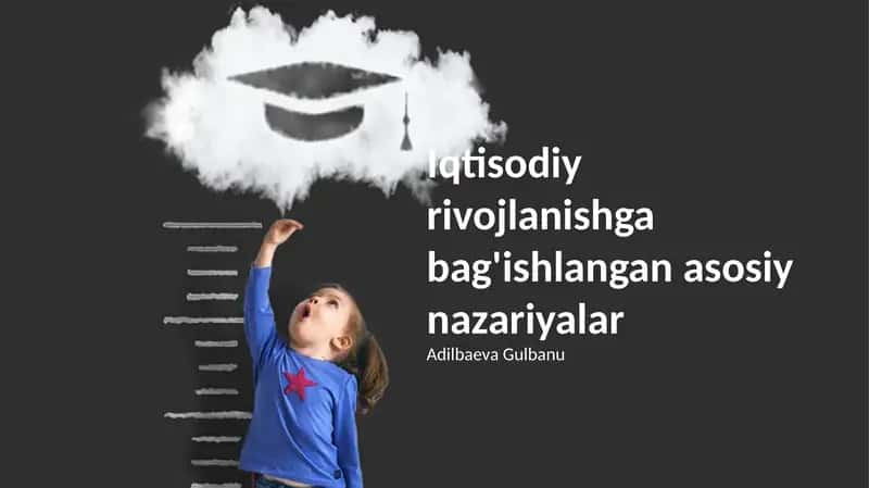 Iqtisodiy rivojlanishga bag'ishlangan asosiy nazariyalar 1