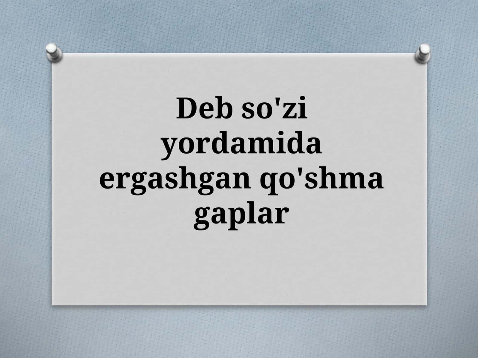 9-sinf Ona tili dars ishlanma. Deb so'zi yordamida ergashgan qo'shma gaplar 1
