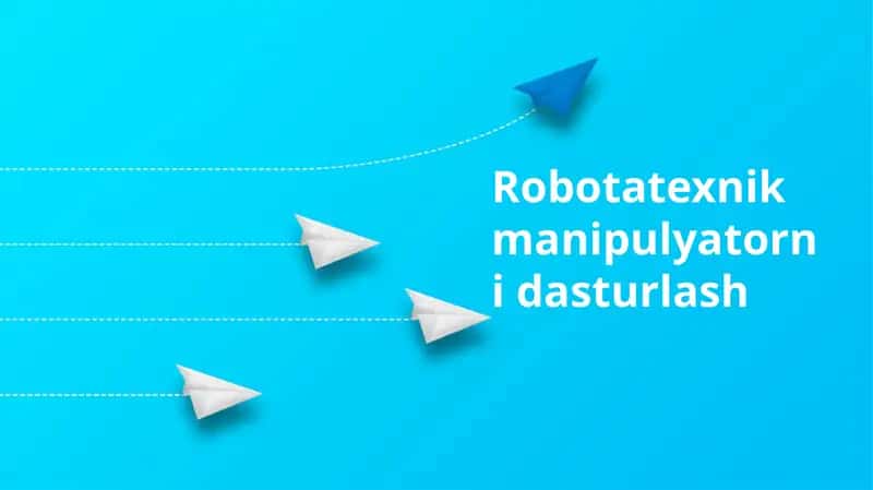 Robotatexnik manipulyatorni dasturlash 1