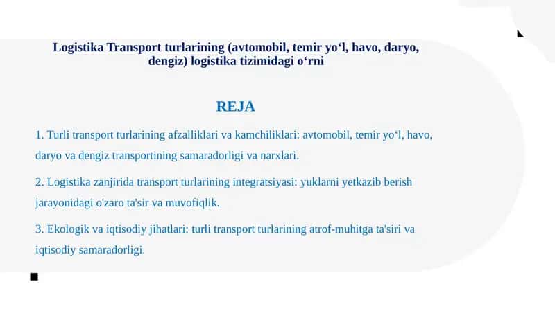 Logistika Transport turlarining (avtomobil, temir yoʻl, havo, daryo, dengiz) logistika tizimidagi oʻrni 1