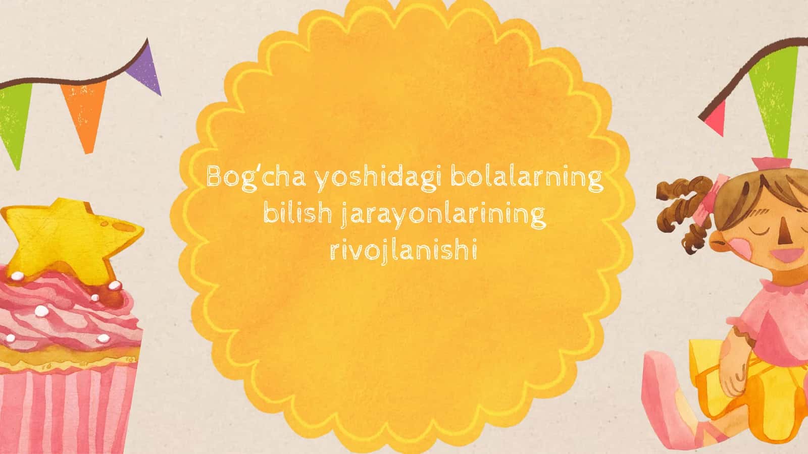 Yosh bolalarning bilish jarayonlarining rivojlanishi 1