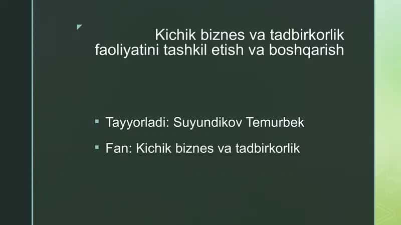 Kichik biznes va tadbirkorlik faoliyatini tashkil etish va boshqarish 1