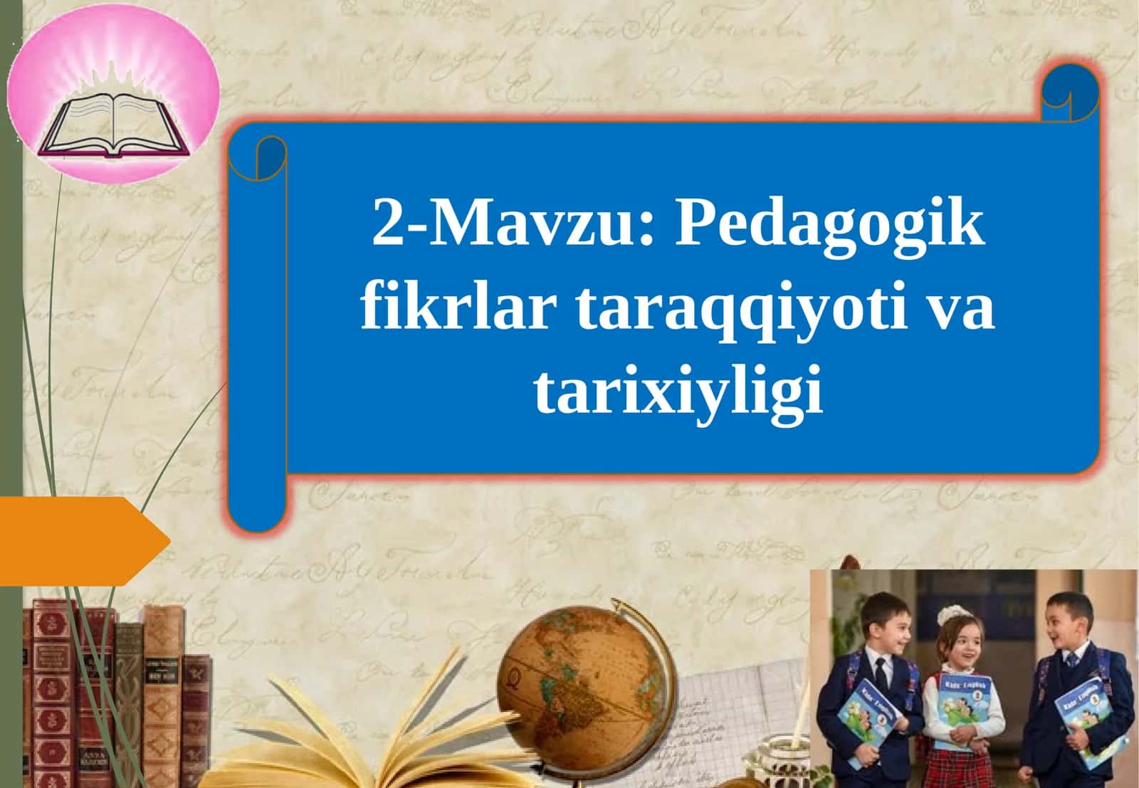 Pedagogik fikrlar taraqqiyoti va tarixiy-ligi 1