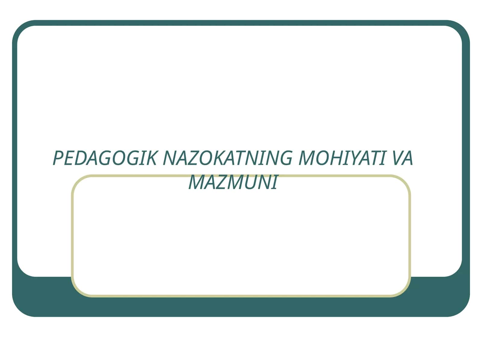 PEDAGOGIK NAZOKATNING MOHIYATI VA MAZMUNI 1