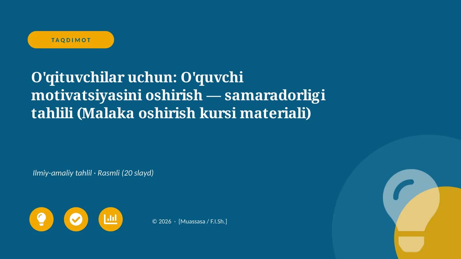 O'qituvchilar uchun: O'quvchi motivatsiyasini oshirish — samaradorligi tahlili (Malaka oshirish kursi materiali) 1