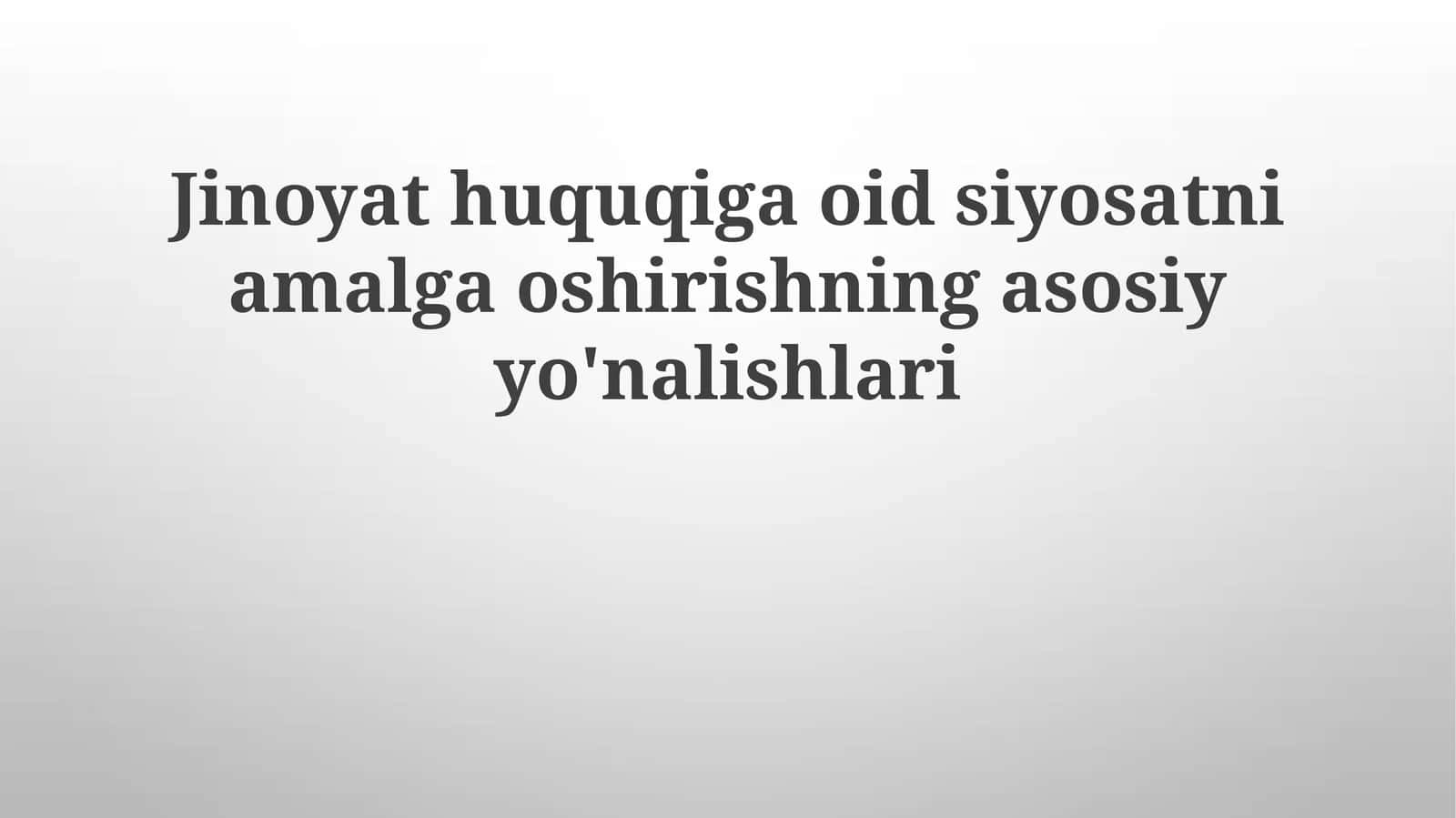 Jinoyat qonunchiligini takomillashtirish va modernizatsiya qilish 1