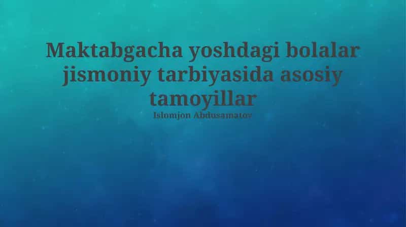 Maktabgacha yoshdagi bolalar jismoniy tarbiyasida asosiy tamoyillar 1