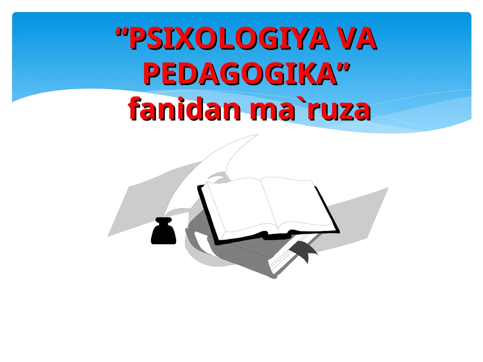 “PSIXOLOGIYA VA PEDAGOGIKA” fanidan ma`ruza 1
