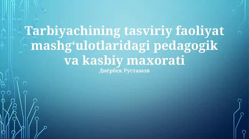 Tarbiyachining tasviriy faoliyat mashgʻulotlaridagi pedagogik va kasbiy maxorati 1
