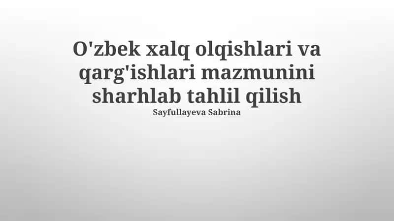 O'zbek xalq olqishlari va qarg'ishlari mazmunini sharhlab tahlil qilish 1