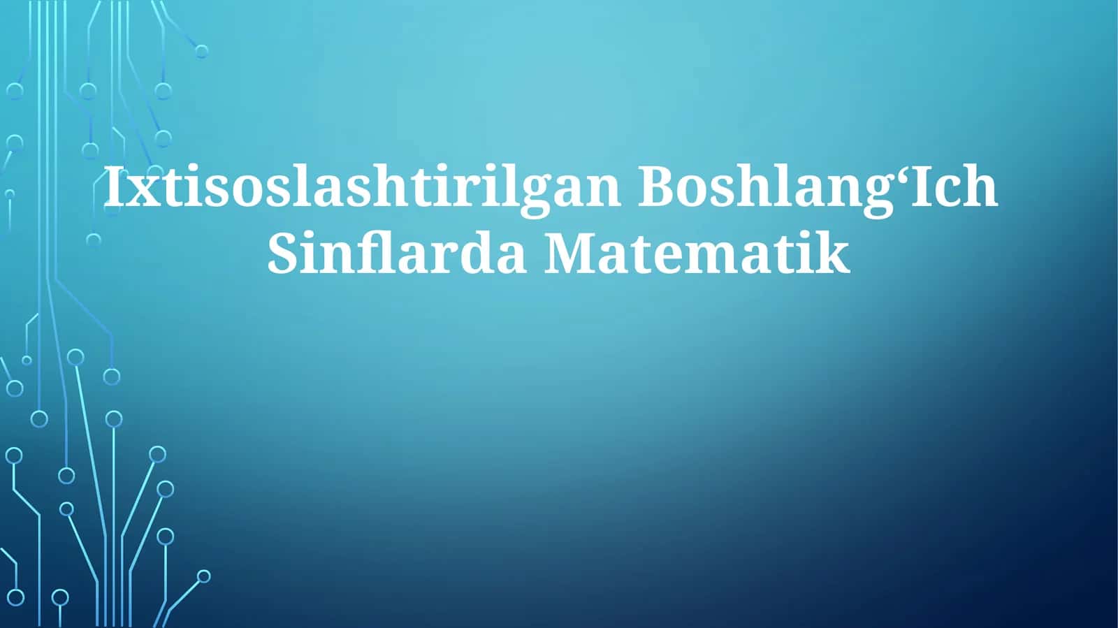 Ixtisoslashtirilgan BoshlangʻIchSinflardaMatematik 1