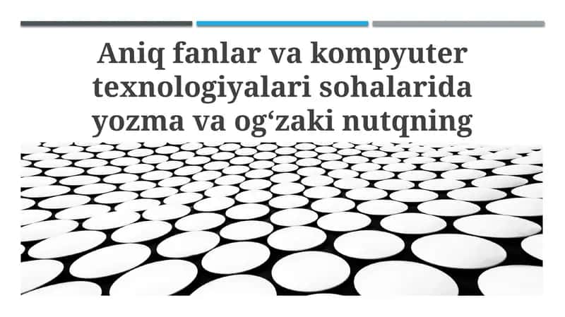 Aniq fanlar va kompyuter texnologiyalari sohalarida yozma va ogʻzaki nutqning oʻziga xosligi 1