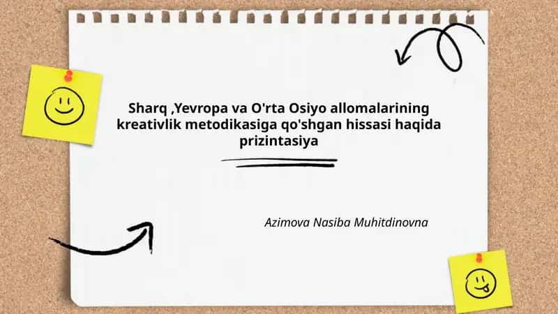 Sharq,Yevropa va O'rta Osiyo allomalarining kreativlik metodikasiga qo'shgan hissasi haqida prizintasiya 1