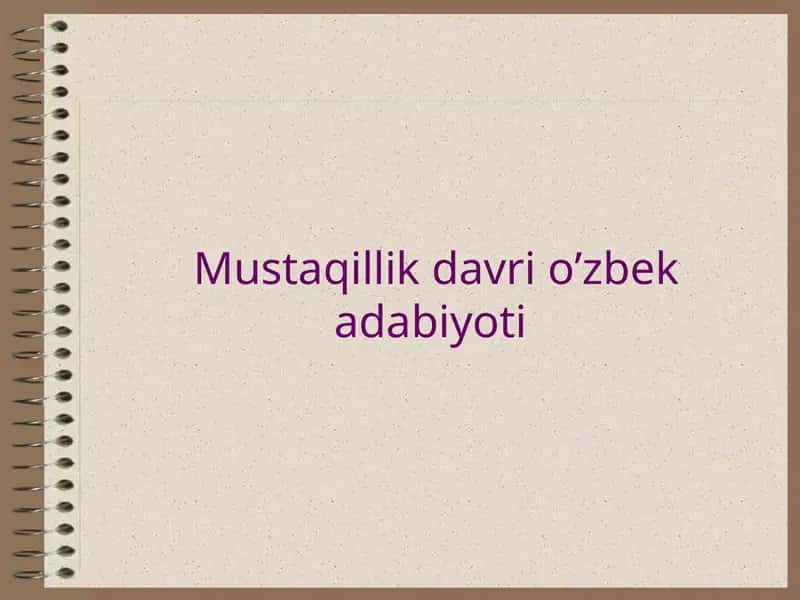 Mustaqillik davri o’zbek adabiyoti 1