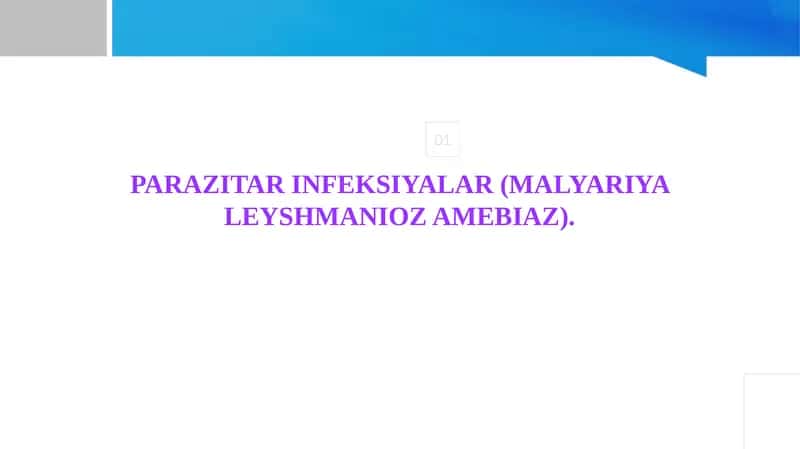 PARAZITAR INFEKSIYALAR (MALYARIYA LEYSHMANIOZ AMEBIAZ). 1