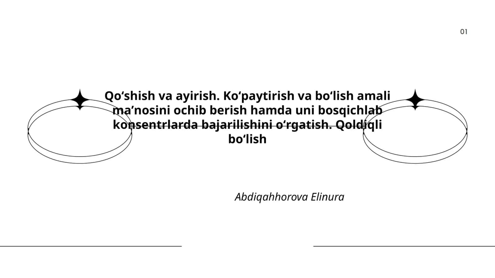 Qoʻshish va ayirish. Koʻpaytirish va boʻlish amali maʼnosini ochib berish hamda uni bosqichlab konsentrlarda bajarilishini oʻrgatish 1