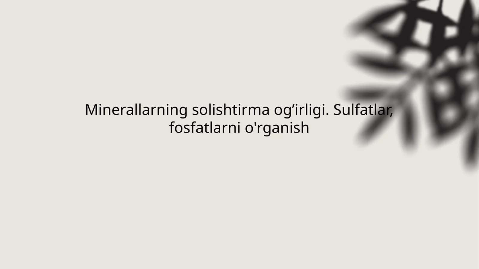 Minerallarning solishtirma og’irligi. Sulfatlar, fosfatlarni o’rganish 1