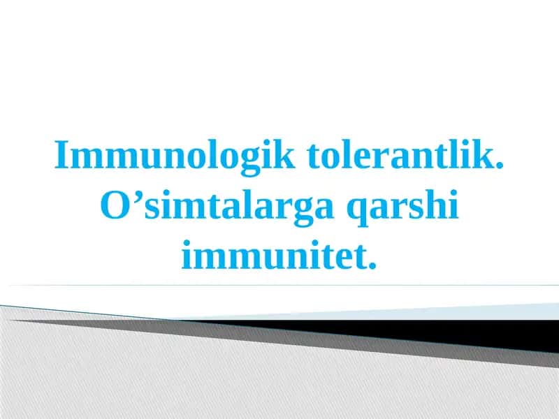 Immunologik Tolerantlik va O'simtalarga qarshiimmunitet 1