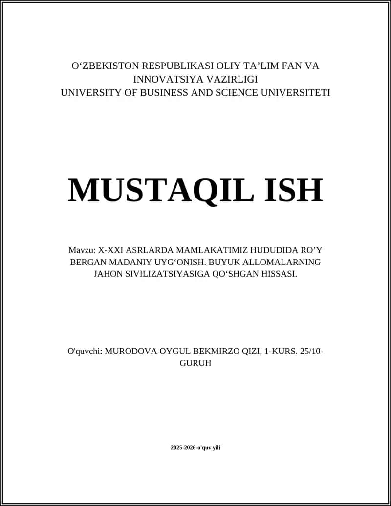 X-XXI ASRLARDA MAMLAKATIMIZ HUDUDIDA ROʼY BERGAN MADANIY UYGʻONISH. BUYUK ALLOMALARNING JAHON SIVILIZATSIYASIGA QOʻSHGAN HISSASI. 1