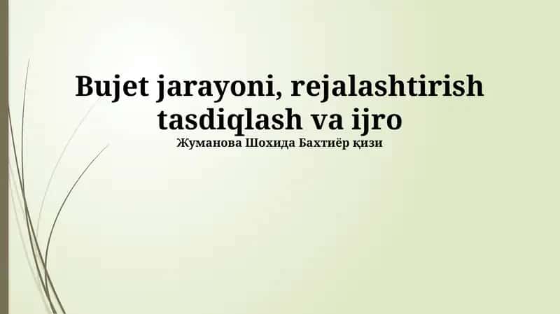 Byudjet jarayoni, rejalashtirish tasdiqlash va ijro 1