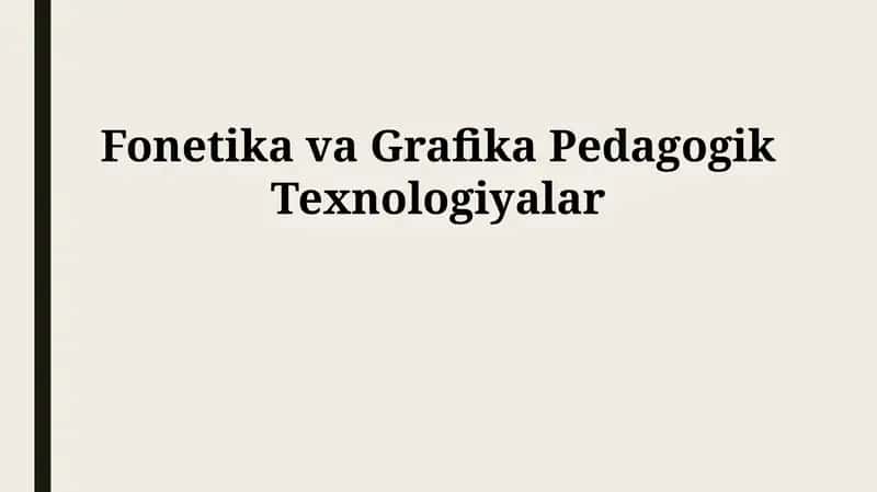 Fonetika va Grafika Pedagogik Texnologiyalar 1