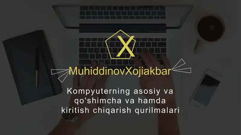 Kompyuterning asosiy va qo'shimcha va hamda kiritish chiqarish qurilmalari 1